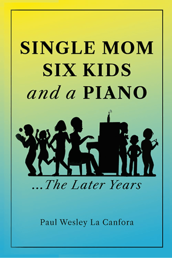 Single Mom Six Kids and a Piano The Later Years Book Cover
